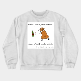 Drunk dog promised tomorrow I stop drinking, yesterday was the last - Tryo Crewneck Sweatshirt